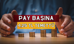 Pay Başına 4,253 Temettü Verilecek Tarih Belli Oldu!