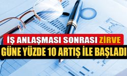 Zirveye Koşuyor! İş Anlaşması Sonrası Yüzde 10 Artış İle Güne Başladı