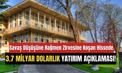 Savaş Düşüşüne Rağmen Zirvesine Koşan Hissede 3.7 Milyar Dolarlık Yatırım Açıklaması