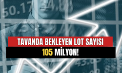 Tavanda 105 Milyon Lot Alıcı Bekliyor