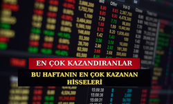 Bu Haftanın Kazananları Belli Oldu! Borsada En Çok Kazandıran Hisseler