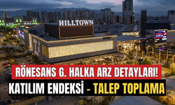 Rönesans Gayrimenkul Katılım Endeksi ve Talep Toplama Tarihleri Belli Oldu