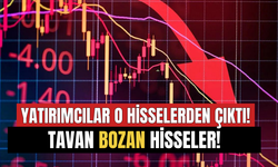 Yatırımcılar O Hisselerden Çıkış Yaptı! Tavan Bozan Hisseler