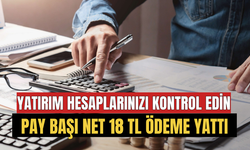 Yatırım Hesaplarınızı Kontrol Edin! Hesabınıza Lot Başı Net 18 TL Temettü Ödemesi Yatırıldı