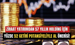 Ziraat Yatırım 57 Yıllık Holding İçin Yüzde 52 Getiri Potansiyeliyle AL Önerisinde Bulundu