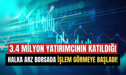 3,4 Milyon Yatırımcının Katıldığı Halka Arz Borsada İşlem Görmeye Başladı