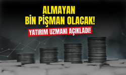 Yatırım Uzmanı Açıkladı! Almayan Bir Daha Alamayacak Bin Pişman Olacak