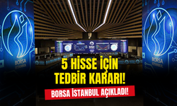 Yatırım Yaparken Dikkat! Borsa İstanbul'dan 5 Hisse İçin Tedbir Kararı