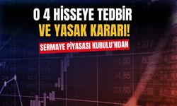 SPK'dan O 4 Hisseye Tedbir ve Yasak Kararı