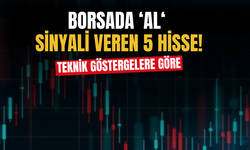 Teknik Göstergelere Göre Borsada 'AL' Sinyali Veren 5 Hisse