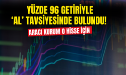 Aracı Kurum O Hisse İçin Yüzde 96 Getiriyle 'AL' Tavsiyesinde Bulundu