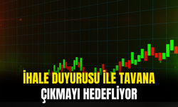 İhale Duyurusu İle Tavana Çıkmayı Hedefliyor!