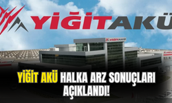 (YIGIT) Yiğit Akü Halka Arz Sonuçları Açıklandı