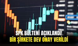 SPK Bülteni Açıklandı! 1 Şirkete Bedelsiz Sermaye Onayı Verildi