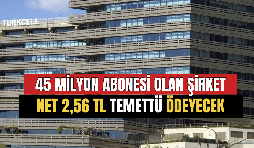 Türkiye'de 45 Milyon Abonesi Olan Telekom Şirketi 2,56 TL Temettü Ödemesi Yapacak